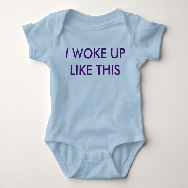 I woke up like this (Baby one-sie) Baby Bodysuit (Front)