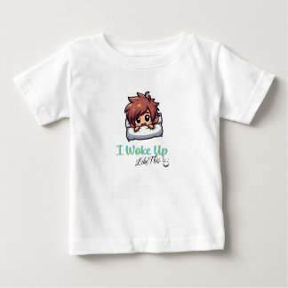 I WOKE UP LIKE THIS BABY T-Shirt