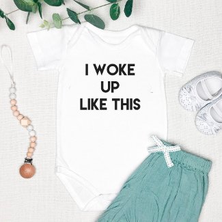 I Woke Up Like This | Fun Quote