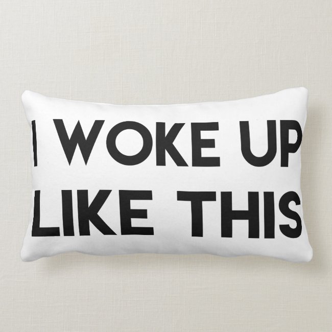 I Woke Up Like This | Fun Quote