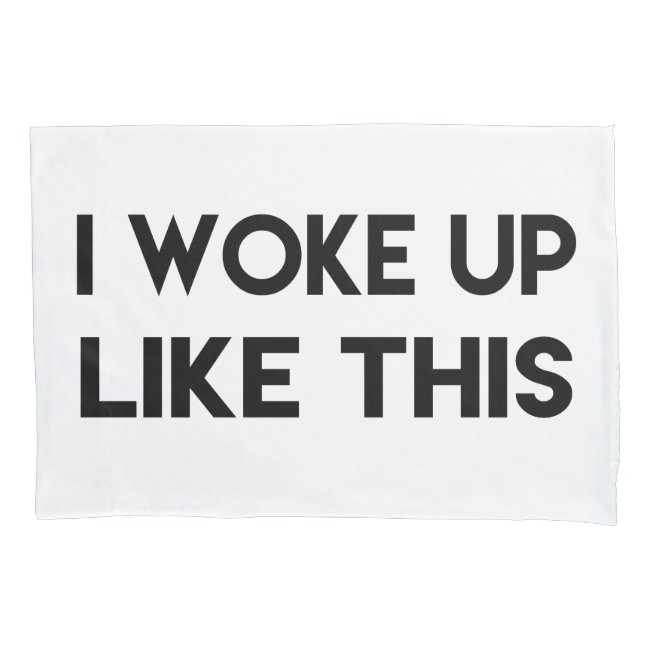 I Woke Up Like This | Fun Quote