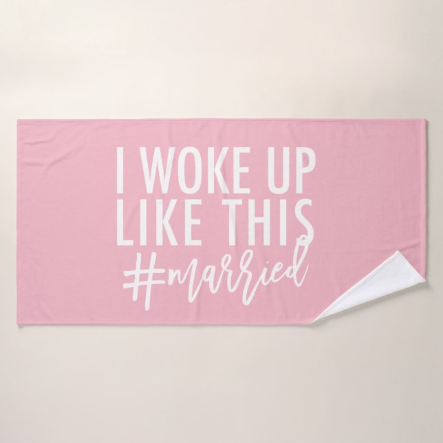 I woke up like this #married! bath towel (Bath Towel)