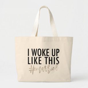 I woke up like this #married! large tote bag