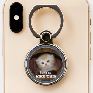 I Woke Up LIKE THIS - Precious Orange Tabby Kitten Phone Ring Stand