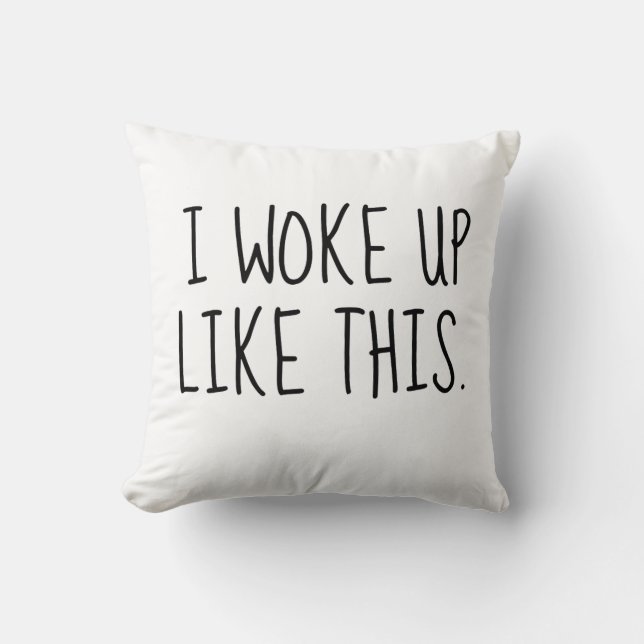 I WOKE UP LIKE THIS TUMBLR ROOM PILLOW (Front)