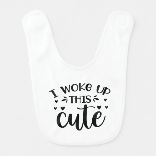 I woke up this cute baby bib