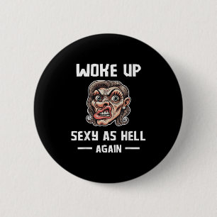 I Woke Up Y As Hell Again Shirt Funny Sarcastic Gr Button