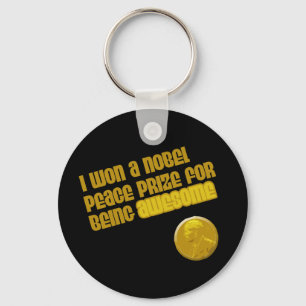 I Won A Nobel Peace Prize For Being Awesome Keychain