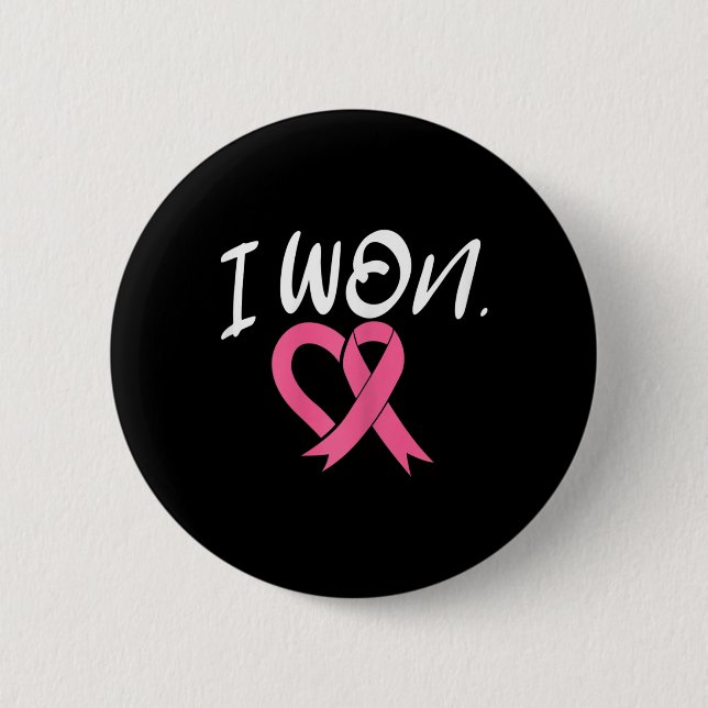 I Won Breast Cancer Awareness Support Pink Ribbon  Button (Front)