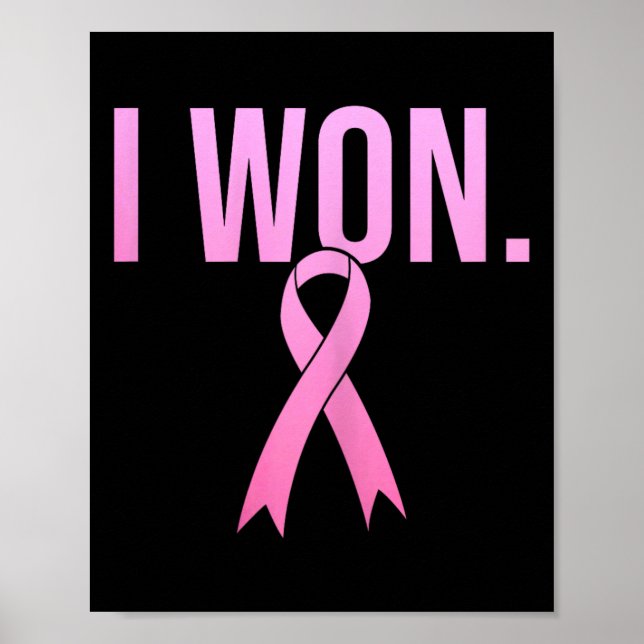 I Won Breast Cancer Survivor Awareness Month Pink  Poster (Front)