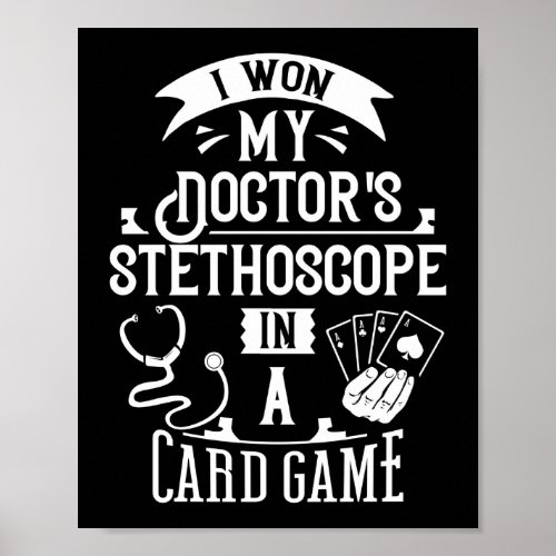 I Won My Doctors Stethoscope Nurse Playing Cards Poster