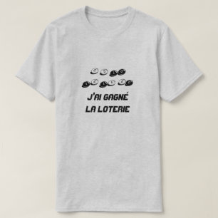 I won the lottery in French T-Shirt