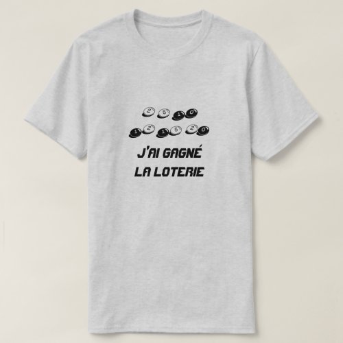 I won the lottery in French T_Shirt