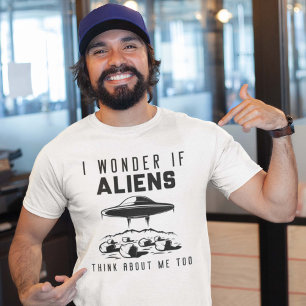 I Wonder If Aliens Think About Me Too T-Shirt