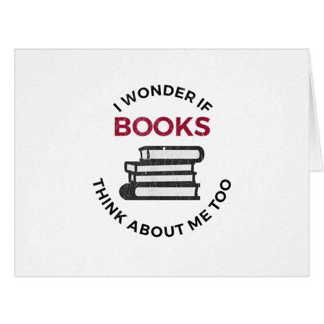 I Wonder If Books Think About Me Too - Funny Readi (Front Horizontal)