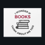 I Wonder If Books Think About Me Too - Funny Readi<br><div class="desc">I Wonder If Books Think About Me Too - Funny Reading</div>