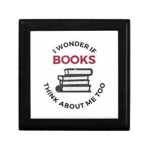 I Wonder If Books Think About Me Too - Funny Readi Gift Box