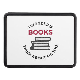 I Wonder If Books Think About Me Too - Funny Readi Hitch Cover