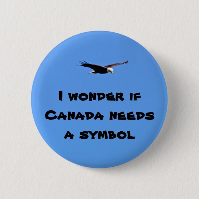 I wonder if Canada needs a symbol Pinback Button (Front)