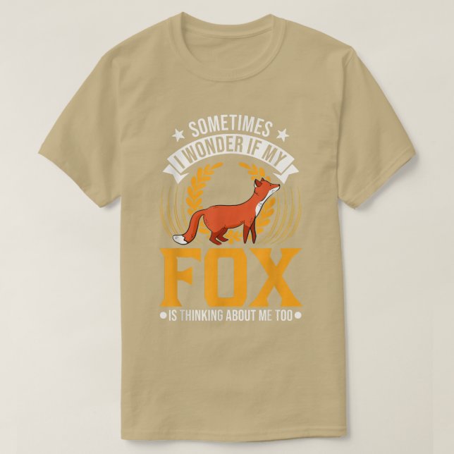 I wonder if my Fo is thinking about me too Fo  T-Shirt (Design Front)