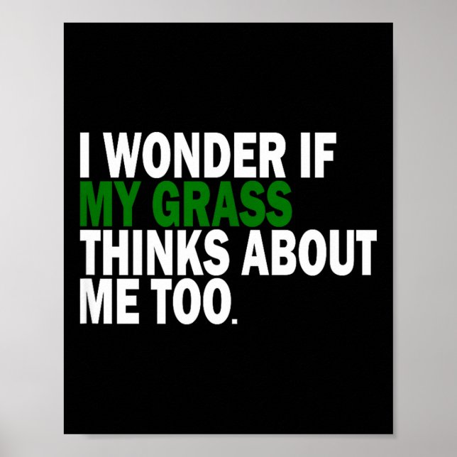 I Wonder If My Gr Thinks About Me Too Funny Plant  Poster (Front)