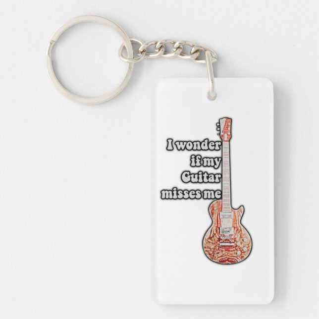 I wonder if my guitar misses me. funny quote keychain (Front)
