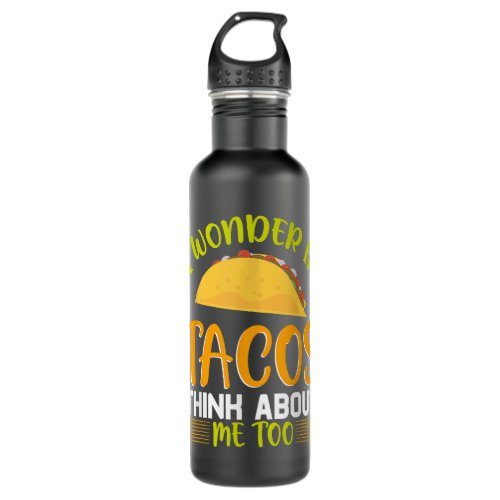 I Wonder If Tacos Cheddar Cheese Think About Me  Stainless Steel Water Bottle