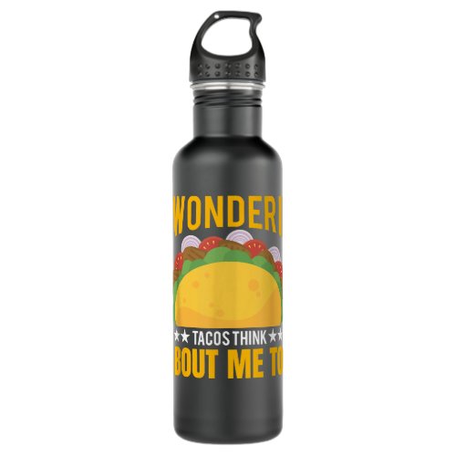 I Wonder If Tacos Onion Chicken Think About Me  Stainless Steel Water Bottle