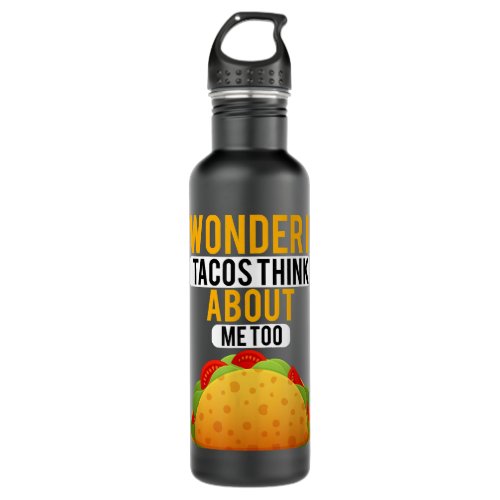 I Wonder If Tacos Onion Mustard Think About Me  Stainless Steel Water Bottle