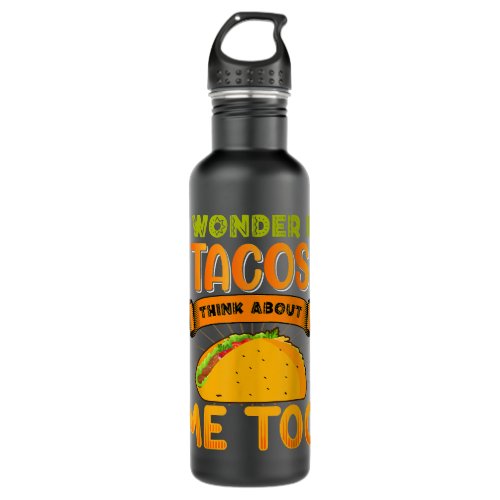 I Wonder If Tacos Think About Me Mexican Food Stainless Steel Water Bottle