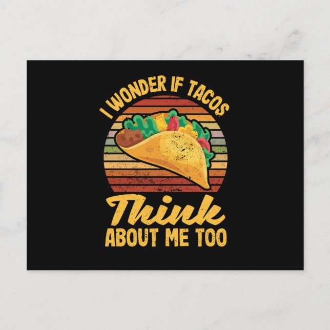 I wonder if tacos think of me too postcard (Front)