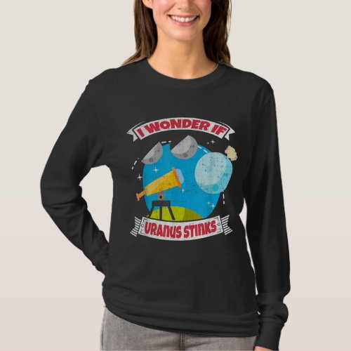 I Wonder if Uranus Stinks Joke T_Shirt