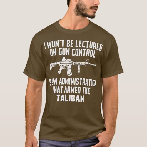 I Wont Be Lectured On Gun Control By An Administra T_Shirt