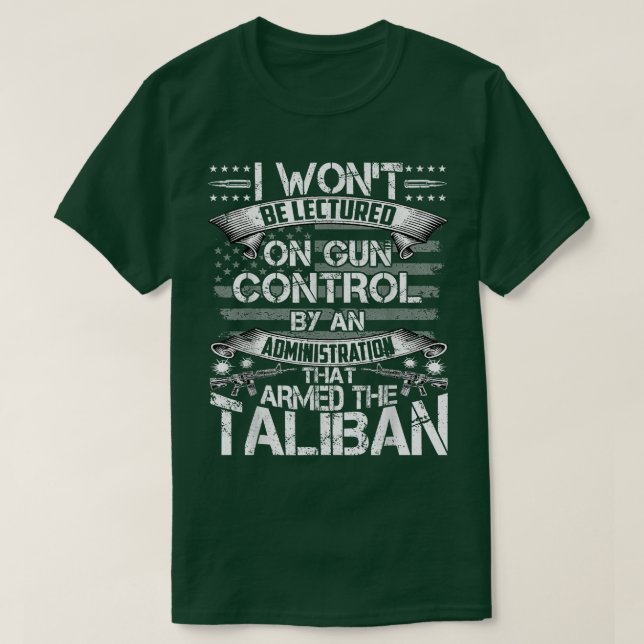 I Won't Be Lectured On Gun Control  T-Shirt (Design Front)