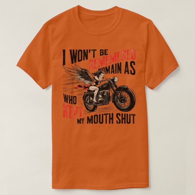 I Wont Be Remembered As A Woman Who Kept Her Mouth T-Shirt (Design Front)