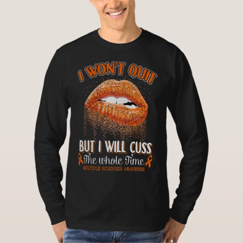 I Wont Quit Lips Multiple Sclerosis Awareness Ms  T_Shirt