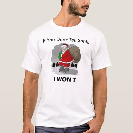 I Won't Tell Santa T-Shirt