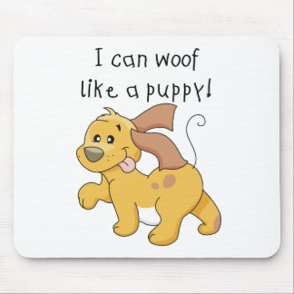 I Woof Like a Puppy Tshirts and Gifts Mouse Pad