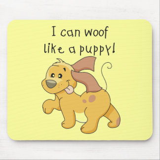 I Woof Like a Puppy Tshirts and Gifts Mouse Pad