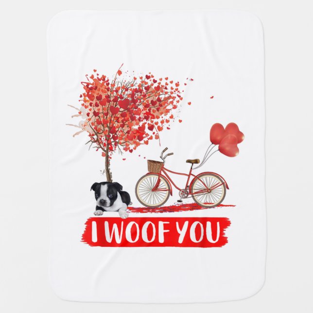 I Woof You. Boston Terrier Dog Valentine Baby Blanket (Front)