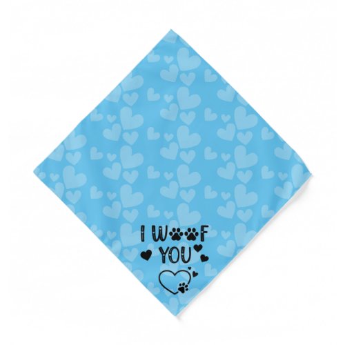 I Woof You Dog Lover and Valentines Day Gifts  Bandana