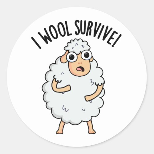 I Wool Survive Funny Sheep Puns  Classic Round Sticker