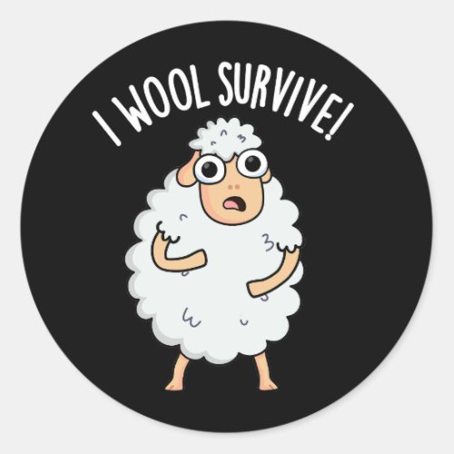 I Wool Survive Funny Sheep Puns Dark BG Classic Round Sticker