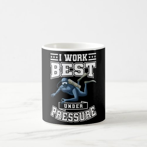 I Work Best Under Pressure Commercial Diver Dive Coffee Mug