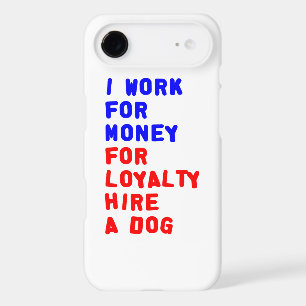 I Work For Money For Loyalty Hire A Dog iPhone 17 Air Case