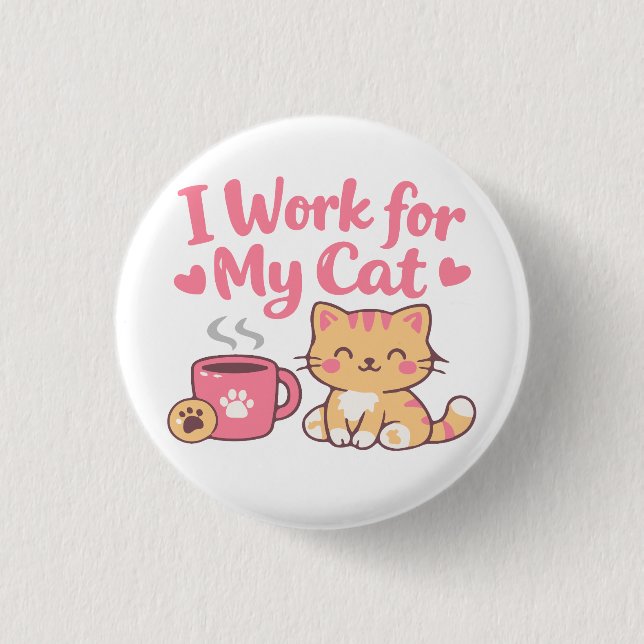I Work for My Cat – Cute Kawaii Cat Design Button (Front)