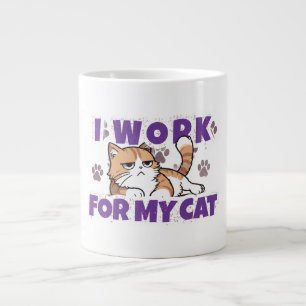 I Work for My Cat – Funny Gift for Cat Owners & Pe Giant Coffee Mug