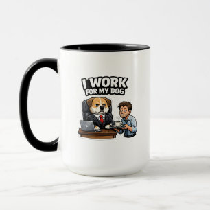 I Work For My Dog Funny Design  Mug