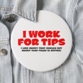 I Work For Tips Button (In Situ)