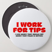 I Work For Tips Button (Front & Back)